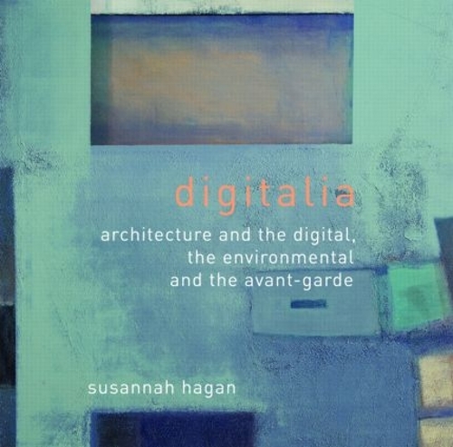 Паперова книга «Digitalia: Architecture and the Digital, the Environmental and the Avant-Garde», автор Сюзанна Хейген - фото №1