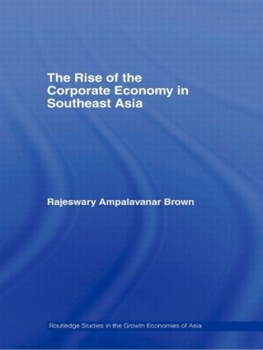 Бумажная книга «The Rise of the Corporate Economy in Southeast Asia», автор Раджесвари Ампалаванар Браун - фото №1