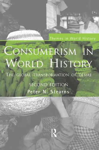Бумажная книга «Consumerism in World History: The Global Transformation of Desire», автор Питер Н. Стернс - фото №1