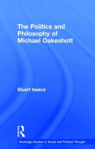 Бумажная книга «The Politics and Philosophy of Michael Oakeshott», автор Стюарт Айзекс - фото №1