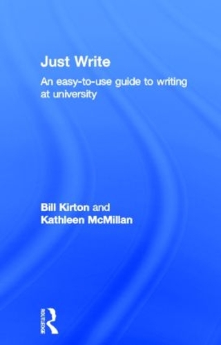 Бумажная книга «Just Write: An Easy-to-Use Guide to Writing at University», авторов Билл Киртон, Кэтлин М. Макмиллан - фото №1