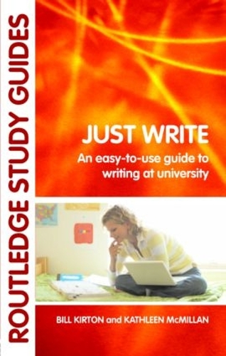 Паперова книга «Just Write: An Easy-to-Use Guide to Writing at University», авторів Білл Кіртон, Кетлін М. Макміллан - фото №1