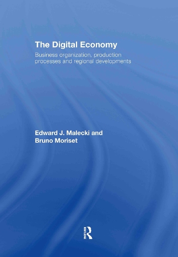 Паперова книга «The Digital Economy: Business Organization, Production Processes and Regional Developments», авторів Бруно Морісет, Едвард Дж. Малецькі - фото №1