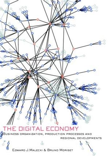 Паперова книга «The Digital Economy: Business Organization, Production Processes and Regional Developments», авторів Бруно Морісет, Едвард Дж. Малецькі - фото №1