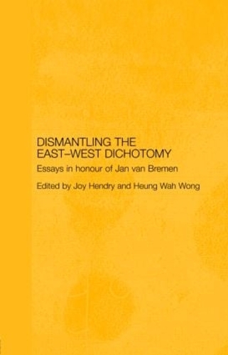 Бумажная книга «Dismantling the East-West Dichotomy: Essays in Honour of Jan van Bremen» - фото №1