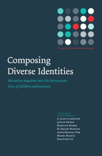 Бумажная книга «Composing Diverse Identities: Narrative Inquiries into the Interwoven Lives of Children and Teachers», авторов Энн Мюррей Орр, Д. Джин Кландинин, Дженис Хубер, М. Шон Мерфи, Мэрилин Хубер, Марни Пирс, Пэм Стивз - фото №1