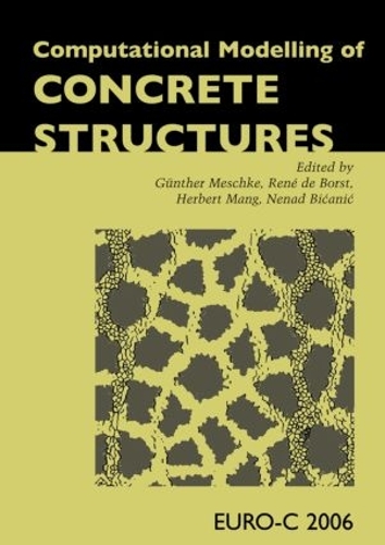[object Object] «Computational Modelling of Concrete Structures: Proceedings of the EURO-C 2006 Conference, Mayrhofen, Austria, 27-30 March 2006» - фото №1