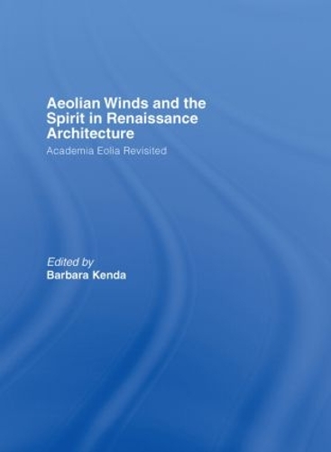Бумажная книга «Aeolian Winds and the Spirit in Renaissance Architecture: Academia Eolia Revisited» - фото №1