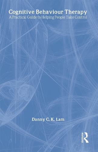 Бумажная книга «Cognitive Behaviour Therapy: A Practical Guide to Helping People Take Control», автор Дэнни К. К. Лам - фото №1