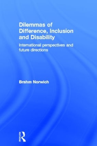 Паперова книга «Dilemmas of Difference, Inclusion and Disability: International Perspectives and Future Directions», автор Брам Норвіч - фото №1