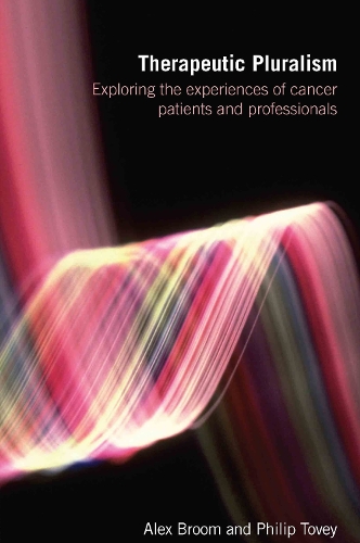 Бумажная книга «Therapeutic Pluralism: Exploring the Experiences of Cancer Patients and Professionals», авторов Алекс Брум, Филип Тови - фото №1