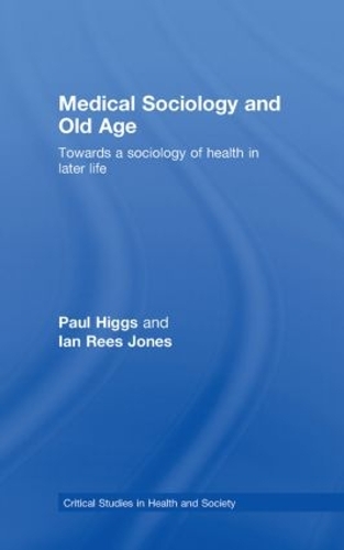 Бумажная книга «Medical Sociology and Old Age: Towards a sociology of health in later life», авторов Ян Рис Джонс, Пол Хиггс - фото №1
