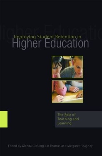 Бумажная книга «Improving Student Retention in Higher Education: The Role of Teaching and Learning», авторов Гленда Крослинг, Лиз Томас, Маргарет Хигни - фото №1