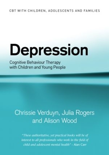 Бумажная книга «Depression: Cognitive Behaviour Therapy with Children and Young People», авторов Элисон Вуд, Крисси Вердуин, Джулия Роджерс - фото №1