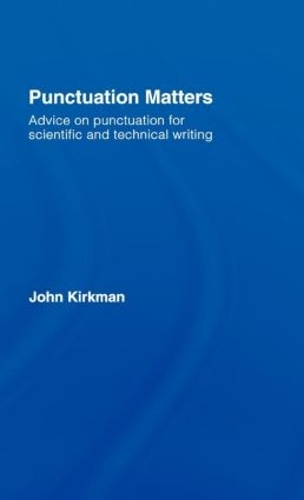 Бумажная книга «Punctuation Matters: Advice on Punctuation for Scientific and Technical Writing», автор Джон Киркман - фото №1