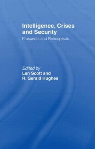 Бумажная книга «Intelligence, Crises and Security: Prospects and Retrospects» - фото №1