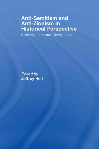 Бумажная книга «Anti-Semitism and Anti-Zionism in Historical Perspective: Convergence and Divergence» - фото №1