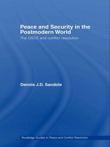 [object Object] «Peace and Security in the Postmodern World: The OSCE and Conflict Resolution», автор Деннис Дж. Д. Сандол - фото №1