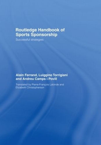 Бумажная книга «Routledge Handbook of Sports Sponsorship: Successful Strategies», авторов Ален Ферран, Андреу Кампс и Повилл, Луиджино Торриджани - фото №1