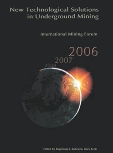 Бумажная книга «International Mining Forum 2006, New Technological Solutions in Underground Mining: Proceedings of the 7th International Mining Forum, Cracow - Szczyrk - Wieliczka, Poland, February 2006» - фото №1