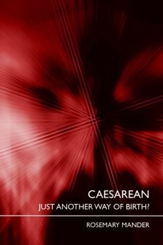 Паперова книга «Caesarean: Just Another Way of Birth?», автор Розмарі Мандер - фото №1