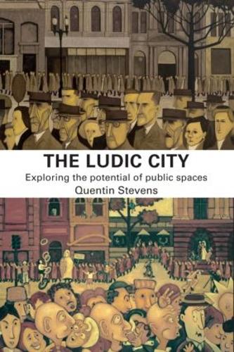 Бумажная книга «The Ludic City: Exploring the Potential of Public Spaces», автор Квентин Стивенс - фото №1