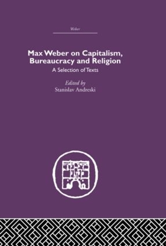 Бумажная книга «Max Weber on Capitalism, Bureaucracy and Religion» - фото №1