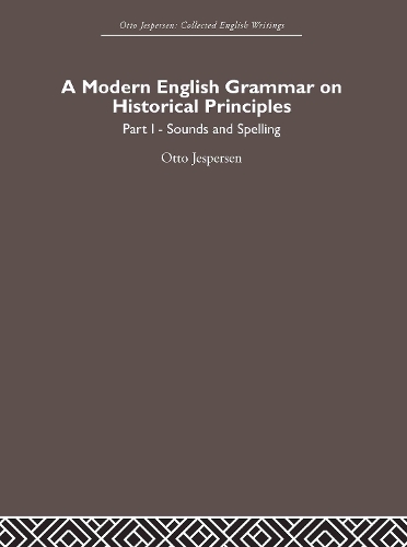 Бумажная книга «A Modern English Grammar on Historical Principles: Volume 1, Sounds and Spellings», автор Отто Йесперсен - фото №1