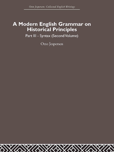 Бумажная книга «A Modern English Grammar on Historical Principles: Volume 3», автор Отто Йесперсен - фото №1