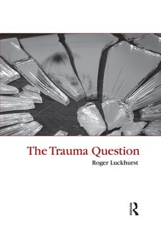 Бумажная книга «The Trauma Question», автор Роджер Лакхерст - фото №1