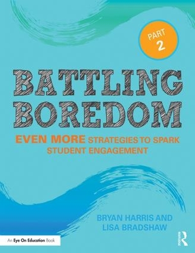 Бумажная книга «Battling Boredom, Part 2: Even More Strategies to Spark Student Engagement», авторов Брайан Харрис, Лиза Брэдшоу - фото №1