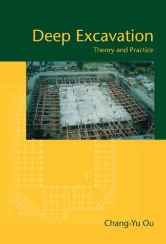 Бумажная книга «Deep Excavation: Theory and Practice», автор Чанг-Ю Оу - фото №1