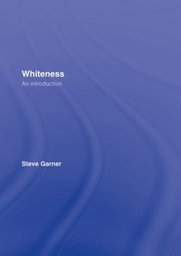Бумажная книга «Whiteness: An Introduction», автор Стив Гарнер - фото №1