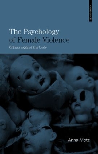Паперова книга «The Psychology of Female Violence: Crimes Against the Body», автор Анна Моц - фото №1