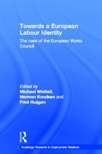 Бумажная книга «Towards a European Labour Identity: The Case of the European Works Council» - фото №1