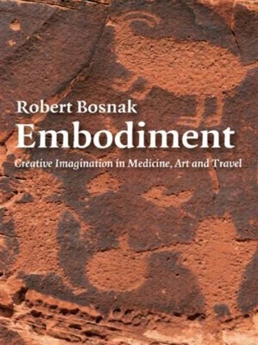 Бумажная книга «Embodiment: Creative Imagination in Medicine, Art and Travel», автор Роберт Боснак - фото №1