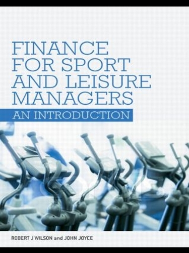 Паперова книга «Finance for Sport and Leisure Managers: An Introduction», авторів Джон Джойс, Роберт Дж. Вілсон - фото №1
