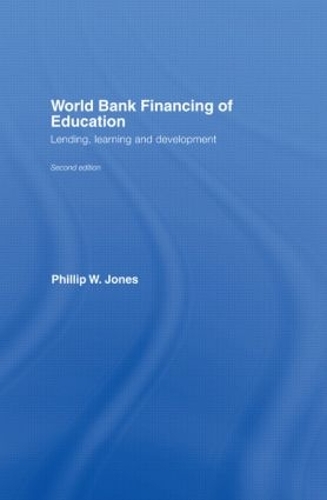 Бумажная книга «World Bank Financing of Education: Lending, Learning and Development», автор Филлип У. Джонс - фото №1