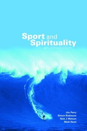 Бумажная книга «Sport and Spirituality: An Introduction», авторов Джим Пэрри, Марк Нести, Ник Уотсон, Саймон Робинсон - фото №1