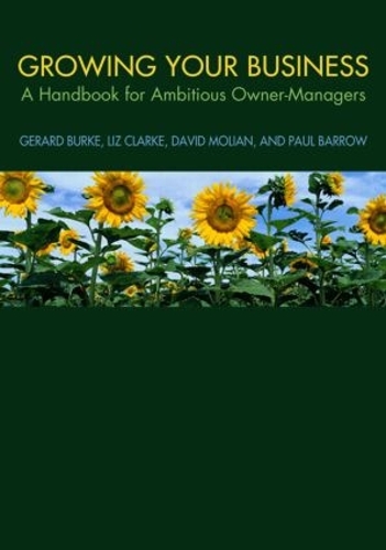 [object Object] «Growing your Business: A Handbook for Ambitious Owner-Managers», авторів Девід Моліан, Джерард Берк, Ліз Кларк - фото №1