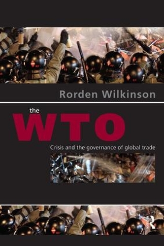 Бумажная книга «The WTO: Crisis and the Governance of Global Trade», автор Рорден Уилкинсон - фото №1