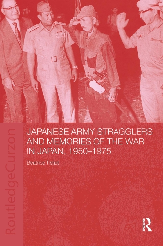 Бумажная книга «Japanese Army Stragglers and Memories of the War in Japan, 1950-75», автор Беатрис Трефальт - фото №1