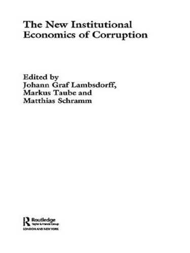Паперова книга «The New Institutional Economics of Corruption», авторів Йоганн Граф Ламбсдорф, Маркус Таубе, Матіас Шрамм - фото №1