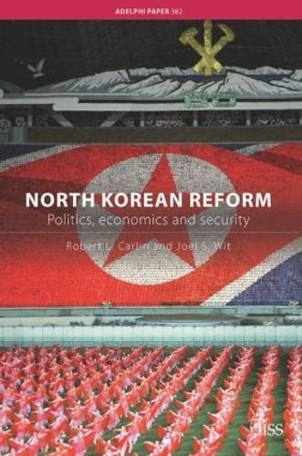 Паперова книга «North Korean Reform: Politics, Economics and Security», авторів Джоел Віт, Роберт Л. Карлін - фото №1