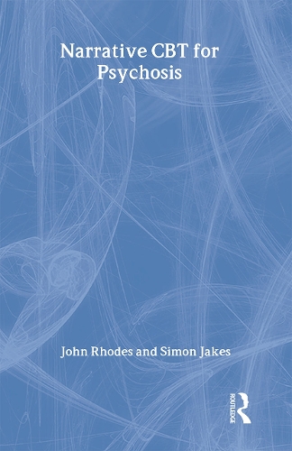 Бумажная книга «Narrative CBT for Psychosis», авторов Джон Родс, Саймон Джейкс - фото №1