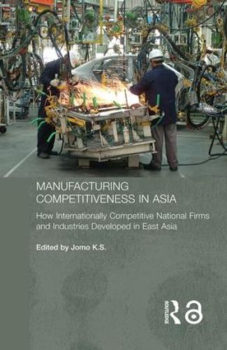 Бумажная книга «Manufacturing Competitiveness in Asia: How Internationally Competitive National Firms and Industries Developed in East Asia» - фото №1