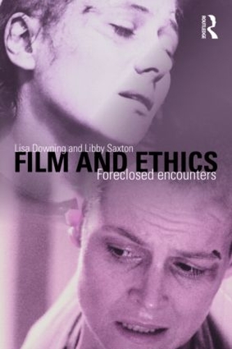Бумажная книга «Film and Ethics: Foreclosed Encounters», авторов Либби Сакстон, Лиза Даунинг - фото №1