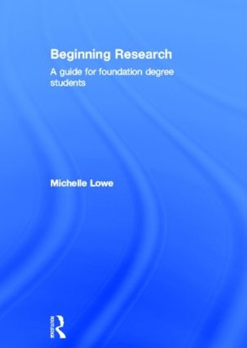 Бумажная книга «Beginning Research: A Guide for Foundation Degree Students», автор Мишель Лоу - фото №1