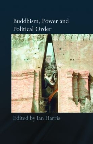 Бумажная книга «Buddhism, Power and Political Order» - фото №1