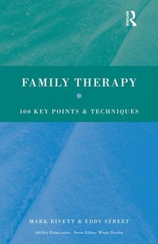 Бумажная книга «Family Therapy: 100 Key Points and Techniques», авторов Эдди Стрит, Марк Риветт - фото №1